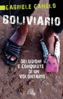 Boliviario. Delusioni e conquiste di un volontario di Gabriele Camelo edito da Paoline Editoriale Libri