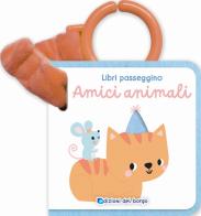 Amici animali. Libri passeggino. Ediz. a colori edito da Edizioni del Borgo