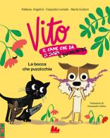 La bocca che puzzicchia. Vito, il cane che dà il buonumore. Ediz. a colori di Fabiana Angelini, Capucine Lewalle edito da Gallucci