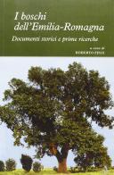 I boschi dell'Emilia Romagna. Documenti storici e prime ricerche edito da CLUEB