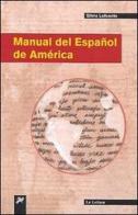 Manual de español de América di Silvia Lafuente edito da Le Lettere