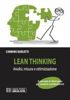 Lean thinking. Analisi misura e ottimizzazione di Carmine Barlotti edito da Esculapio