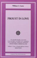 Proust in love di William C. Carter edito da Castelvecchi