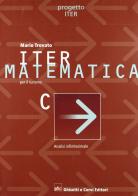 Iter matematica. Volume C. Analisi infinitesimale. Per il triennio di Mario Trovato edito da Ghisetti e Corvi