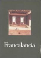 Francalancia. Catalogo della mostra (Brescia, 22 ottobre 2005-20 gennaio 2006) edito da Silvana