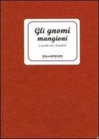 Gli gnomi mangioni. A tavola coi bambini edito da Kellermann Editore