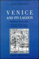 Venice and its lagoon. Historical-artistic guide di Giulio Lorenzetti edito da Lint Editoriale Associati