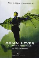 Asian fever. Il cinema orientale in 30 schede di Francesco Massaccesi edito da Libreria Univ. Editrice