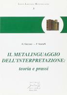 Il metalinguaggio dell'interpretazione: teoria e prassi di Giuliana Garzone, Francesca Santulli edito da Il Calamo