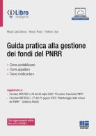 Guida pratica alla gestione dei fondi del PNRR di Maria Carla Manca, Marco Rossi, Stefano Usai edito da Maggioli Editore
