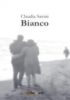 Bianco di Claudia Savini edito da Youcanprint