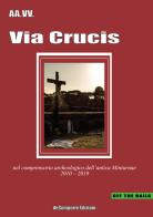 Via Crucis. Nel comprensorio archeologico dell'antica Minturnae 2010-2019 edito da de-Comporre