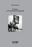 Il Poum e la rivoluzione spagnola di Andy Durgan edito da Una Città