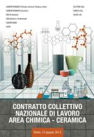 Contratto collettivo nazionale di lavoro area chimica-ceramica (Roma, 10 giugno 2015) edito da Settore 8