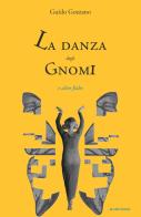 La danza degli gnomi e altre fiabe. Ediz. illustrata di Guido Gozzano edito da Marchese Editore