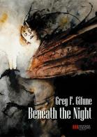 Beneath the night di Greg F. Gifune edito da Independent Legions Publishing