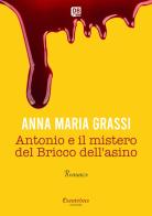 Antonio e il mistero del Bricco dell'asino di Anna Maria Grassi edito da Dantebus