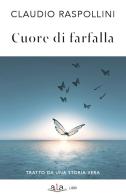 Cuore di farfalla di Claudio Raspollini edito da ALA Libri