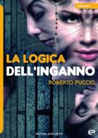 La logica dell'inganno di Roberto Puccio edito da Echos Edizioni