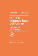 Le 1000 imprese best performer. Provincia di Treviso edito da Post Editori