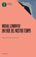Un eroe del nostro tempo di Michail Jur'evic Lermontov edito da Mondadori