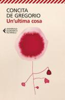 Un'ultima cosa di Concita De Gregorio edito da Feltrinelli