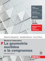 Moduli di matematica. Modulo F: la geometria euclidea e la congruenza. Per le Scuole superiori. Con espansione online di Massimo Bergamini, Anna Trifone, Graziella Barozzi edito da Zanichelli