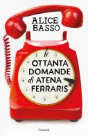 Le ottanta domande di Atena Ferraris di Alice Basso edito da Garzanti