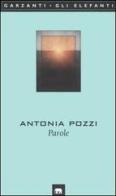 Parole di Antonia Pozzi edito da Garzanti