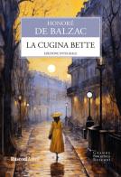 La cugina Bette. Ediz. integrale di Honoré de Balzac edito da Rusconi Libri