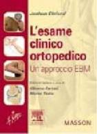 L' esame clinico ortopedico. Un approccio EBM di Joshua Cleland edito da Elsevier