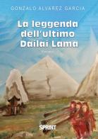 La leggenda dell'ultimo Dailai Lama di Gonzalo Alvarez García edito da Booksprint