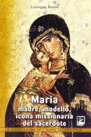 Maria madre. Modello, icona missionaria edito da EMI