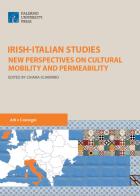 Irish-italian studies. New perspectives on cultural mobility and permeability edito da Palermo University Press