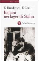 Italiani nei lager di Stalin di Elena Dundovich, Francesca Gori edito da Laterza