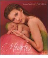 Miracle. Prodigio di una nuova vita. Con CD Audio e DVD di Anne Geddes edito da Edicart