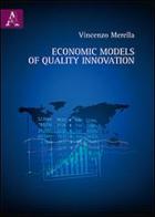 Economic models of quality innovation di Vincenzo Merella edito da Aracne