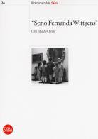 «Sono Fernanda Wittgens». Una vita per Brera edito da Skira