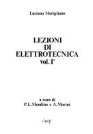 Lezioni di elettrotecnica vol.1 di P. Luigi Mondino, Augusto Morini, Luciano Merigliano edito da CLEUP