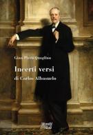 Incerti versi di Carlos Albasuelo di Gian Piero Quaglino edito da Moretti & Vitali