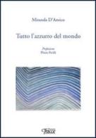 Tutto l'azzurro del mondo di Miranda D'Amico edito da Tracce