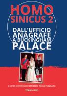 Homo Sinicus 2. Dall'Anagrafe a Buckingham Palace di Gianfranco Sinico edito da Berica Editrice