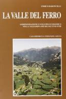 La valle del ferro di Enrico Baroncelli edito da Stefanoni Editrice