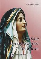 Corona dei sette dolori di Maria di Giuseppe Giulino edito da Editrice Ancilla