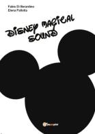 Disney magical sound di Elena Pallotta, Fabio Di Berardino edito da Youcanprint