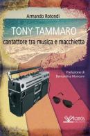 Tony Tammaro. Cantattore tra musica e macchietta di Armando Rotondi edito da Kairòs