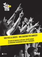 Voci per la libertà. Una canzone per Amnesty. 20 anni di musica e arte per i diritti umani. Le emozioni raccontate in testi e immagini. Ediz. illustrata edito da Apogeo Editore