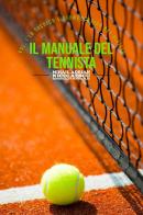 Il manuale del tennista vol.1 di Mihail Adrian Nicolaescu edito da Youcanprint