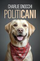 Politicani. Nuova ediz. di Charlie Gnocchi edito da Frascati & Serradifalco