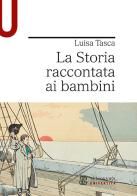La storia raccontata ai bambini di Luisa Tasca edito da Mondadori Education